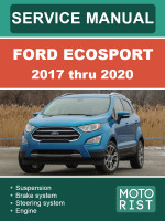 Ford EcoSport (Форд ЭкоСпорт). Руководство по ремонту, инструкция по эксплуатации. Модели с 2017 по 2020 год, оборудованные бензиновыми двигателями