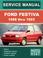 Ford Festiva (Форд Фестива). Руководство по ремонту, инструкция по эксплуатации. Модели с 1988 по 1993 год, оборудованные бензиновыми двигателями