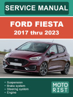 Ford Fiesta (Форд Фиеста). Руководство по ремонту, инструкция по эксплуатации. Модели с 2017 по 2023 год, оборудованные бензиновыми двигателями