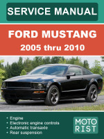 Ford Mustang (Форд Мустанг). Руководство по ремонту, инструкция по эксплуатации. Модели с 2005 по 2010 год, оборудованные бензиновыми двигателями