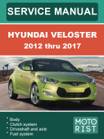 Hyundai Veloster (Хюндай Велостер). Руководство по ремонту, инструкция по эксплуатации. Модели с 2012 по 2017 год выпуска, оборудованные бензиновыми двигателями