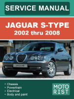 Jaguar S-Type (Ягуар С-Тайп). Руководство по ремонту, инструкция по эксплуатации. Модели с 2002 по 2008  год, оборудованные бензиновыми и дизельными двигателями