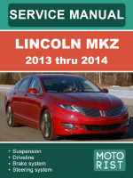 Lincoln MKZ (Линкольн МКЗ). Руководство по ремонту, инструкция по эксплуатации. Модели с 2013 по 2014 год, оборудованные бензиновыми двигателями