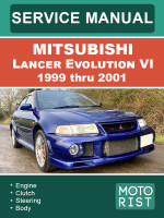 Mitsubishi Lancer Evolution VI (Митсубиси Лансер Эволюшн 6). Руководство по ремонту, инструкция по эксплуатации. Модели с 1999 по 2001 год, оборудованные бензиновыми двигателями