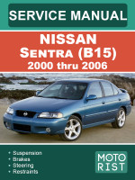 Nissan Sentra (Ниссан Сентра). Руководство по ремонту, инструкция по эксплуатации. Модели c 2000 по 2006 год, оборудованные бензиновыми двигателями
