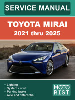 Toyota Mirai (Тойота Мираи). Руководство по ремонту, инструкция по эксплуатации. Модели с 2021 по 2025 год, оборудованные гибридными двигателями