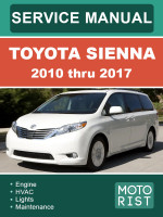 Toyota Sienna (Тойота Сиенна). Руководство по ремонту, инструкция по эксплуатации. Модели с 2010 по 2017 год, оборудованные бензиновыми и дизельными двигателями